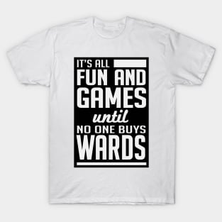 No_one_buys_wards (black) T-Shirt